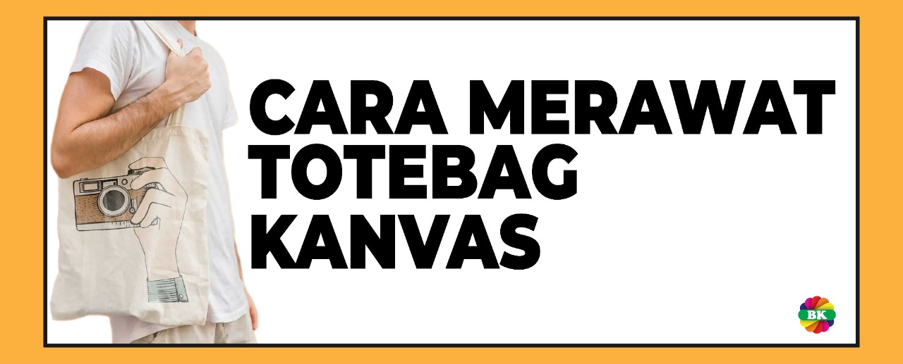 Cara Merawat Tote Bag Kanvas